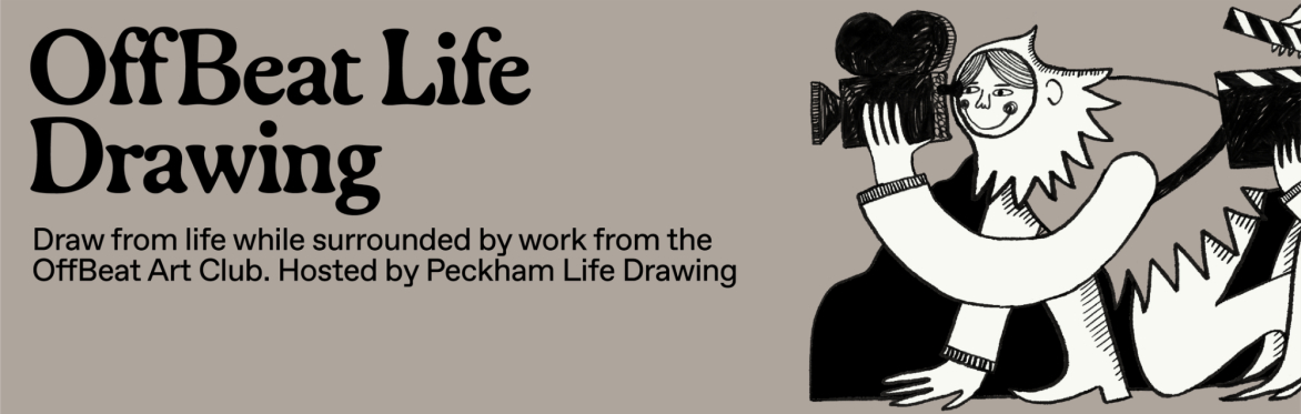 OffBeat Folk Film Festival: OFFBEAT X PECKHAM LIFE DRAWING