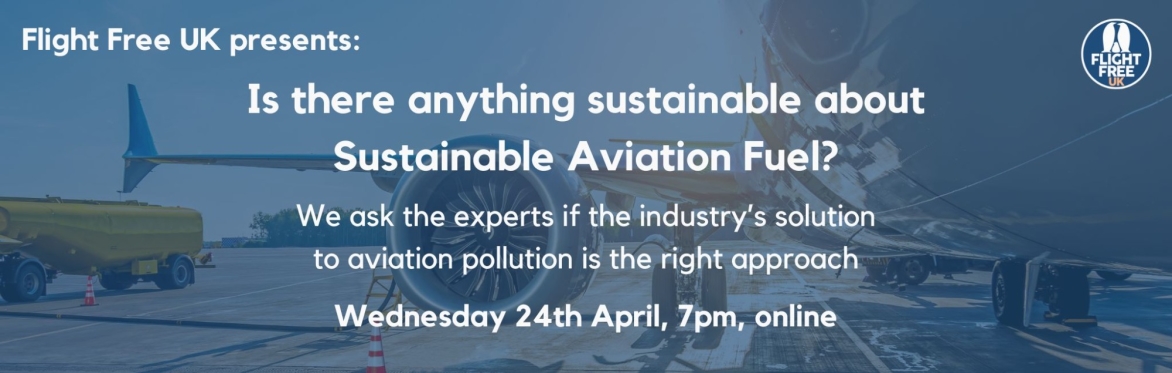 Is there anything sustainable about Sustainable Aviation Fuel?