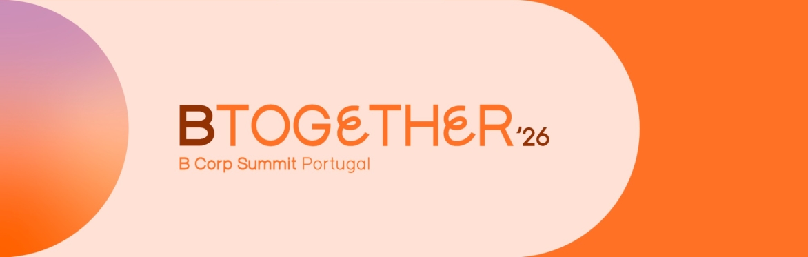 B Together 26: B Corp Summit Portugal