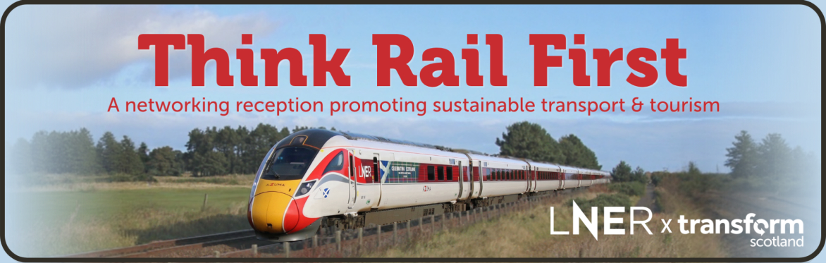 Think Rail First | A reception with LNER & Transform