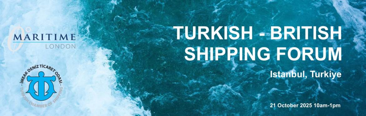 TURKISH-BRITISH SHIPPING FORUM