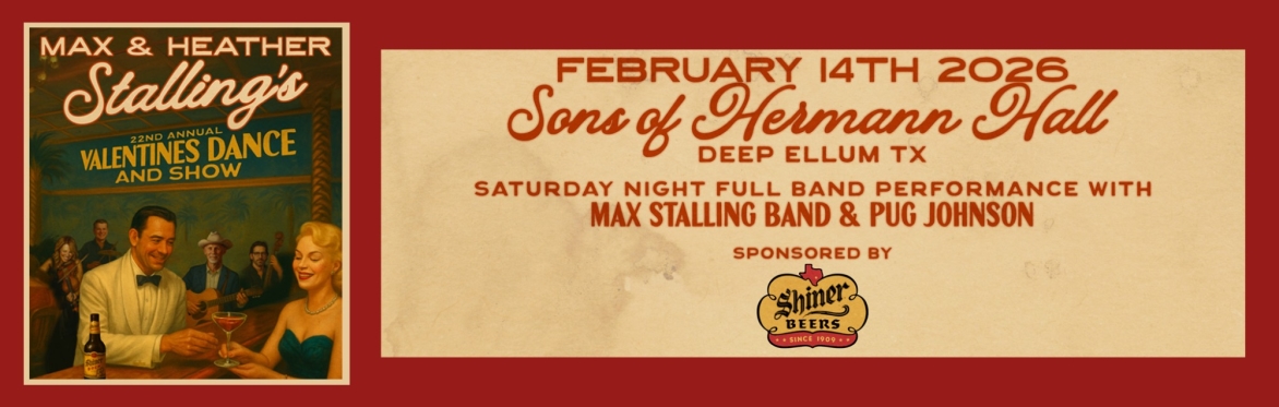 Max & Heather Stalling's 22nd Annual Valentines Dance and Show: Saturday