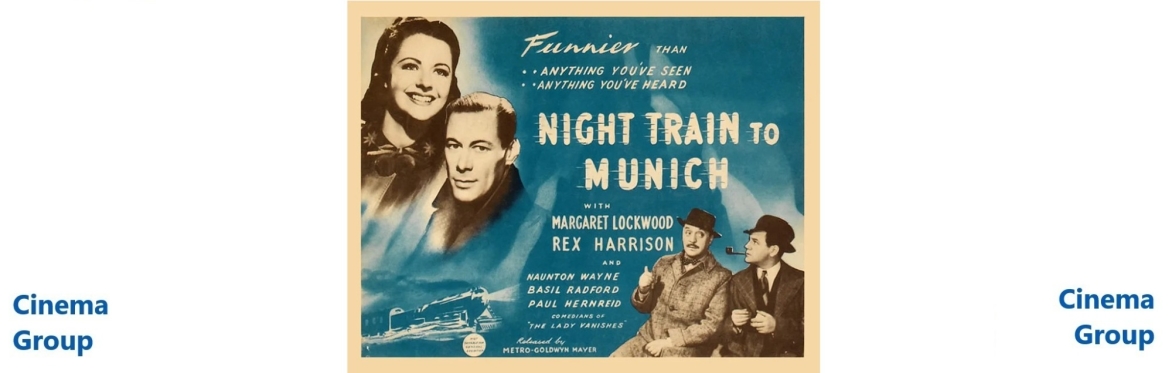 Cinema Group - Night Train to Munich  (1940, Carol Reed)