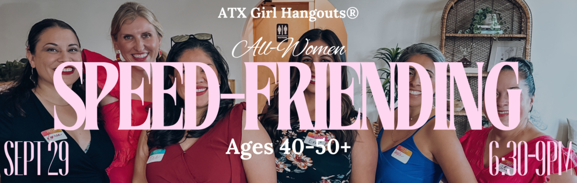 All-Women Speed-Friending Event (Ages 40-50+)