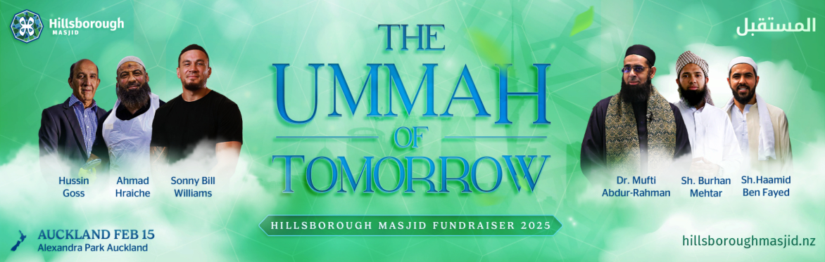 AUCKLAND - The Ummah of Tomorrow - Hillsborough Masjid Fundraiser 2025