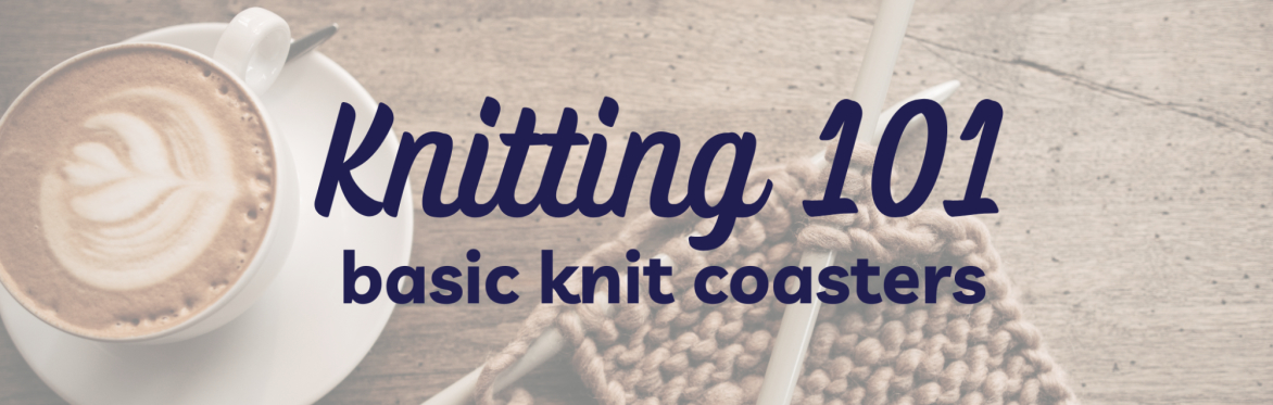 Knitting 101: Custom Coasters