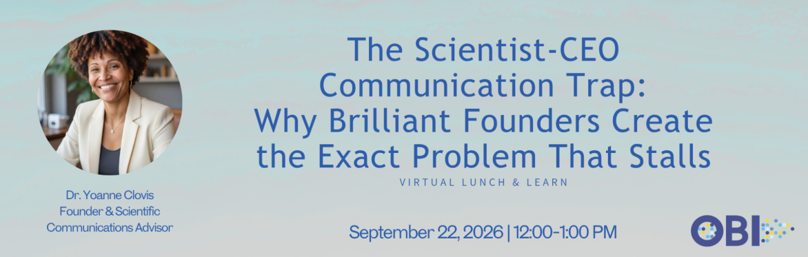 Virtual Lunch & Learn: The Scientist-CEO Communication Trap: Why Brilliant Founders Create the Exact Problem That Stalls