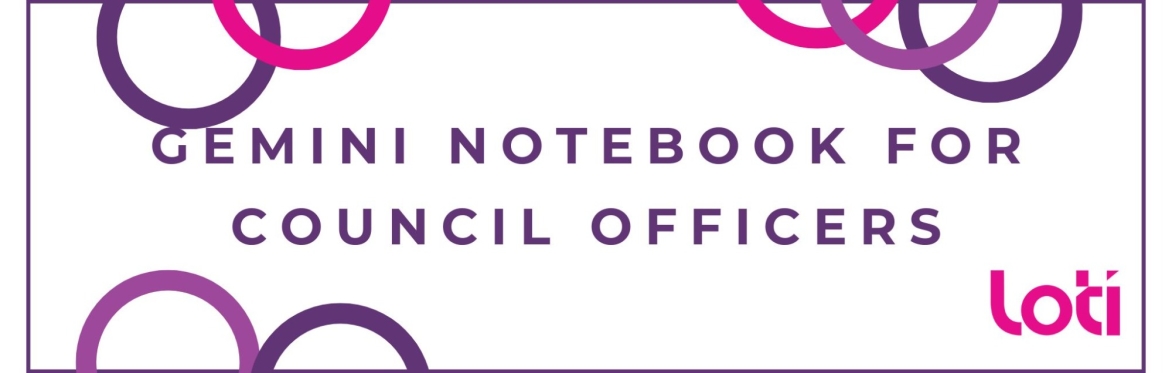 Header image with text that says: LOTI Skills Programme: Master NotebookLM for council officers