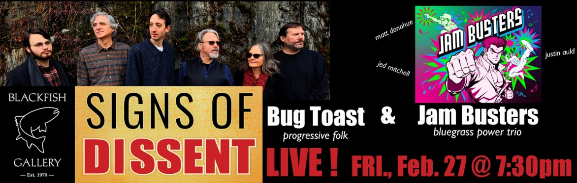 Blackfish Gallery logo, Signs of Dissent logo, photo of Bug Toast, photo of Jam Busters