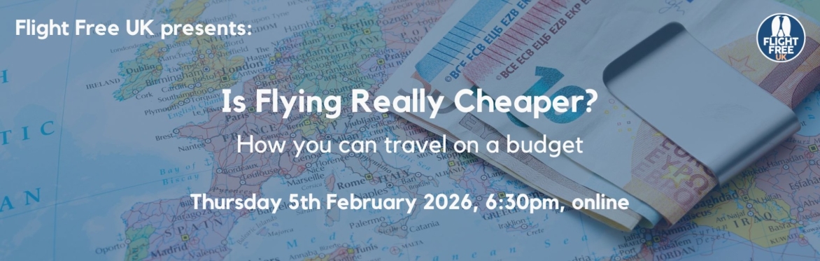 Photo of a map of the world and travel money. Large text overlays the photo saying 'Is flying really cheaper? How you can travel on a budget.'