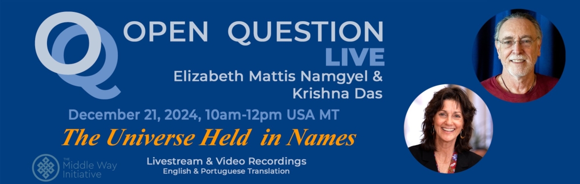 OQ Live Conversation: The Universe Held in Names with Elizabeth Mattis Namgyel and Krishna Das