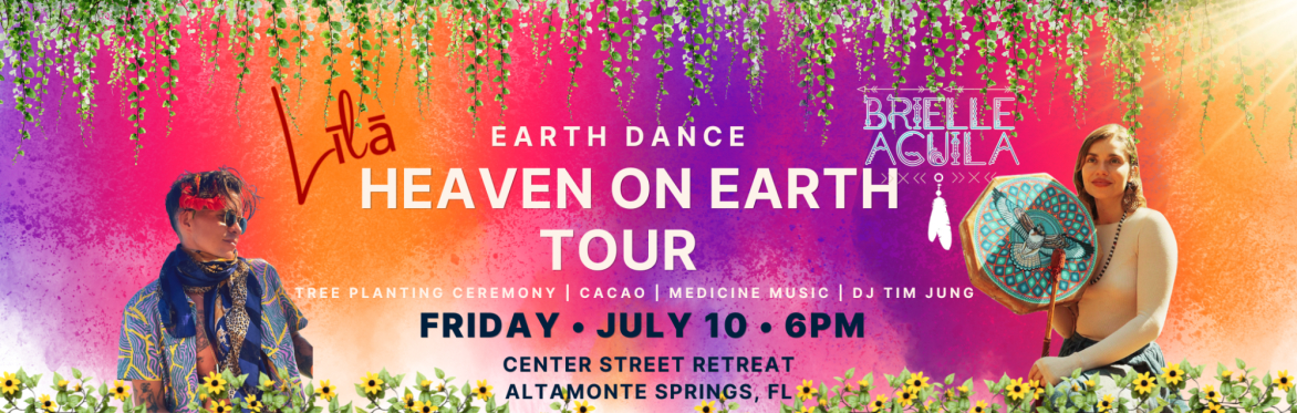 Heaven on Earth with Brielle Águila: A Līlā Earth Dance
