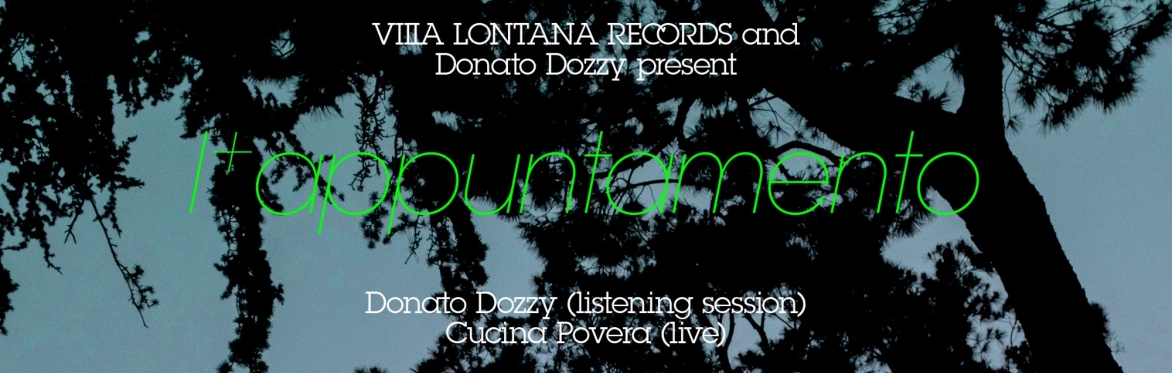 L'Appuntamento with Donato Dozzy & Cucina Povera