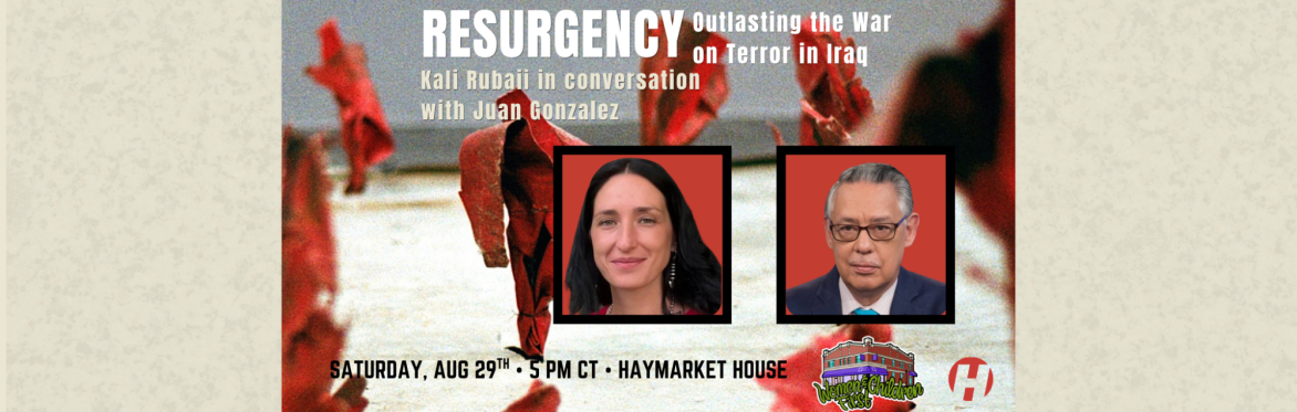 Resurgency: Outlasting the War on Terror in Iraq with Kali Rubaii and Juan González
