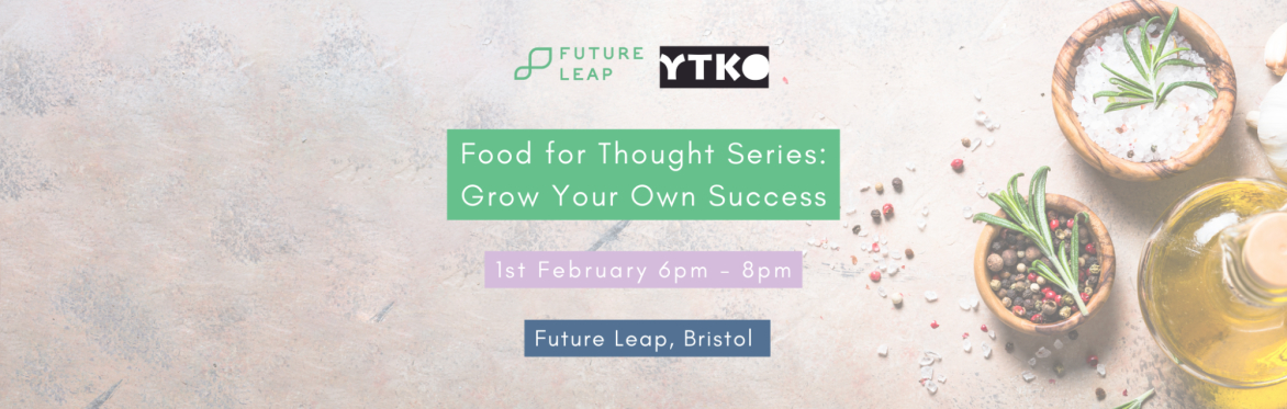 Food for Thought Series: Grow Your Own Success