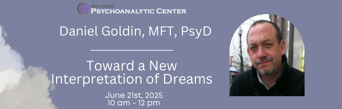 Daniel Goldin, MFT, PsyD - Toward a New Interpretation of Dreams