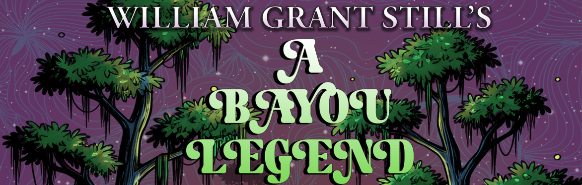 Opera Vermont Presents: William Grant Still's A Bayou Legend