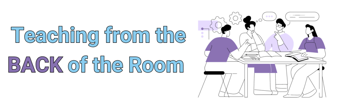 Teaching from the BACK of the Room Practitioner Course