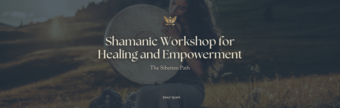 Shamanic Workshop for Healing and Empowerment