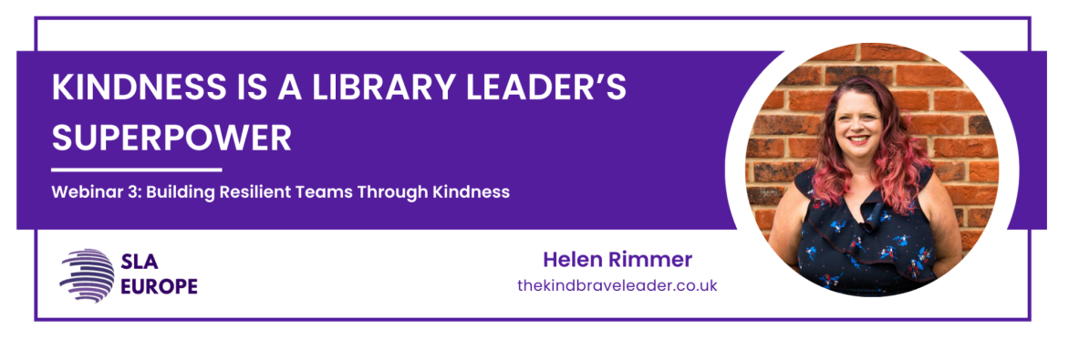 Kindness is a Library Leader's Superpower - Building Resilient Teams Through Kindness
