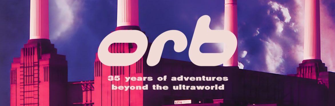 the orb: 35 years of adventures beyond the ultraworld