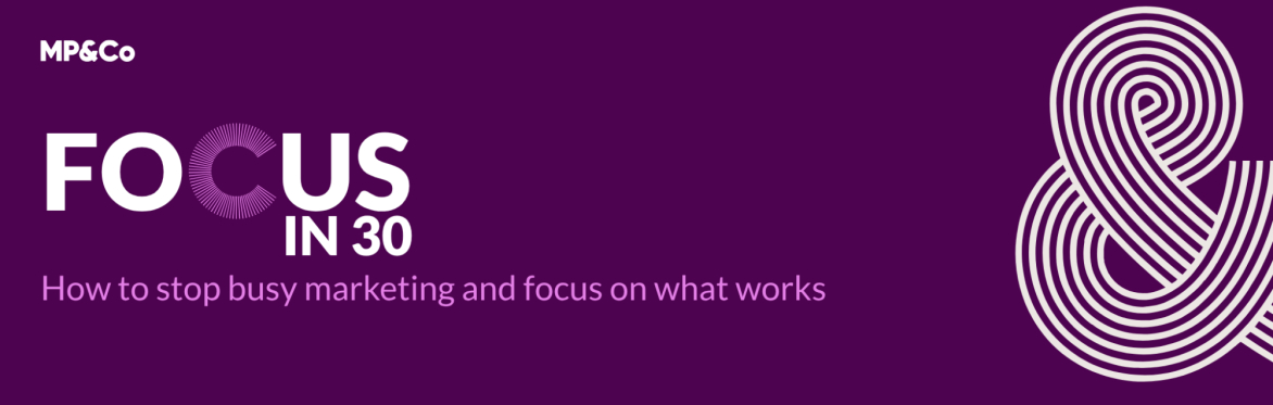 Focus your marketing and cut wasted effort in 30 days