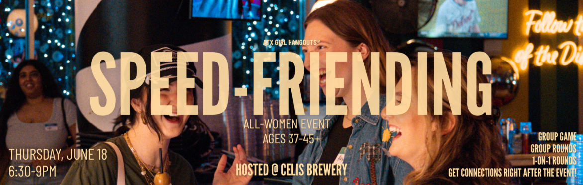 All-Women Speed-Friending Event (Ages 37-45+)