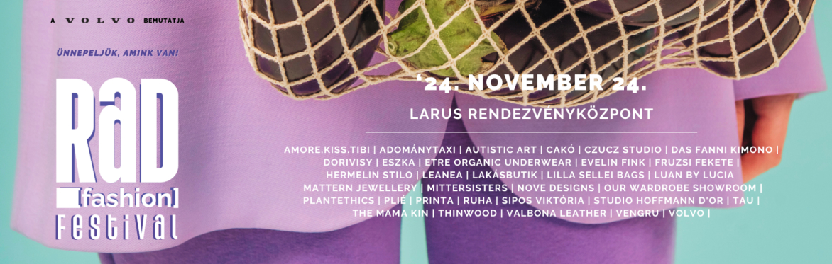 RaD Fashion Festival, november 24., Larus Rendezvényközpont