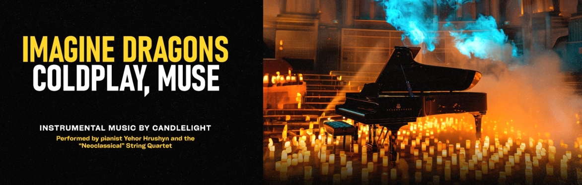 COLDPLAY, IMAGINE DRAGONS, MUSE instrumental music by candlelight Riga 2.12