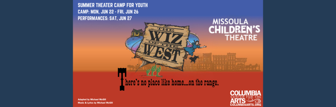 WIZ OF THE WEST: Missoula Children's Theatre Performances