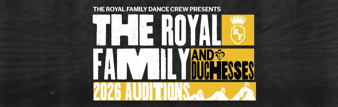The Royal Family Dance Crew The Royal Family and Duchesses 2026 Auditions