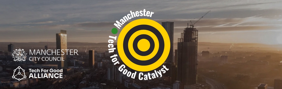 Manchester Tech for Good Catalyst: Information Session for Charities & Not-For-Profits