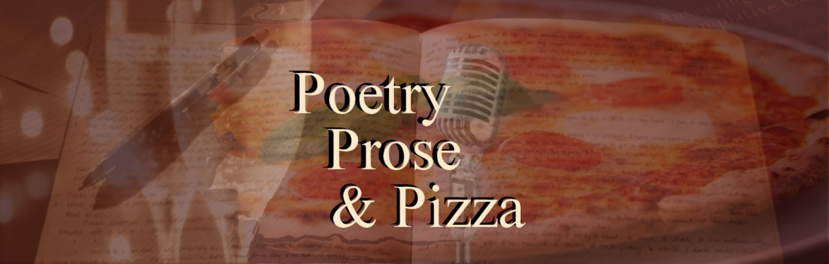 Poetry, Prose & Pizza - hosted by George McDermid