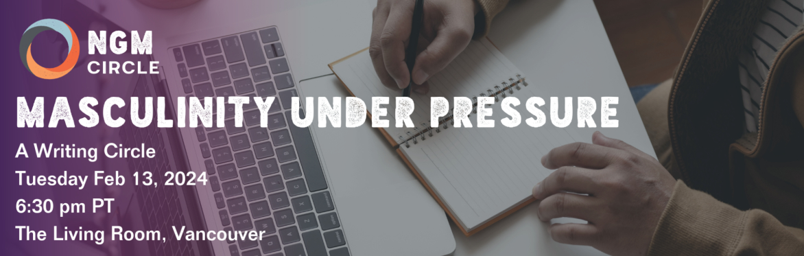 Masculinity Under Pressure: A Writing Circle