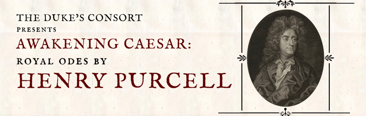 Awakening Caesar: Royal Odes by Henry Purcell