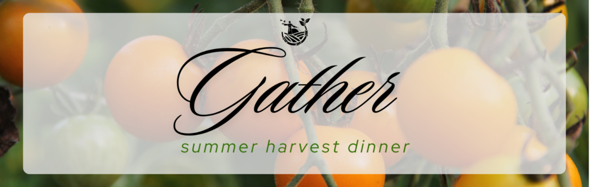 Gather: Summer Harvest Meal