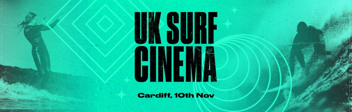 Banner showing surfers riding waves with bold black text reading ‘UK Surf Cinema’ and smaller text ‘Cardiff, 10th Nov’ on a turquoise background with abstract wave designs