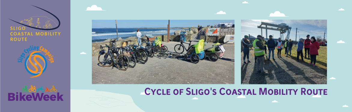 Logos of the Coastal Mobility Route, Bike Week and Sligo Cycling Campaign, Photos of bikes in Strandhill and a group in finisklin near the crance.