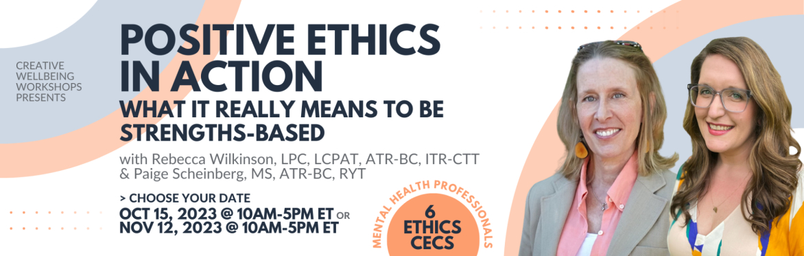 Positive Ethics in Action: What It Really Means To Be Strengths-Based