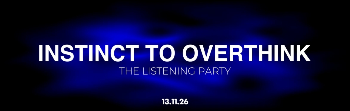 INSTINCT TO OVERTHINK // Album Listening Party