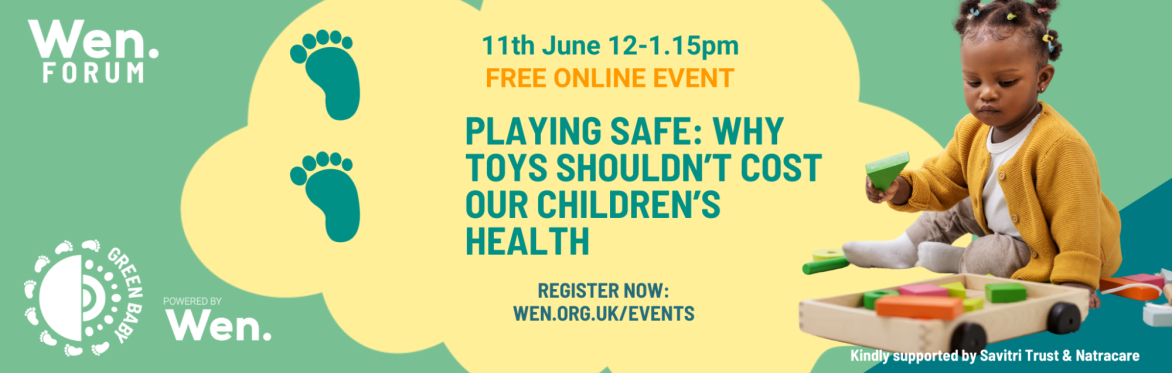 Playing Safe: Why toys shouldn’t cost our children’s health – Lunchtime Webinar Event