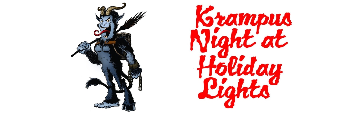 KRAMPUS NIGHT - Santa Cruz Style -  at Holiday Lights