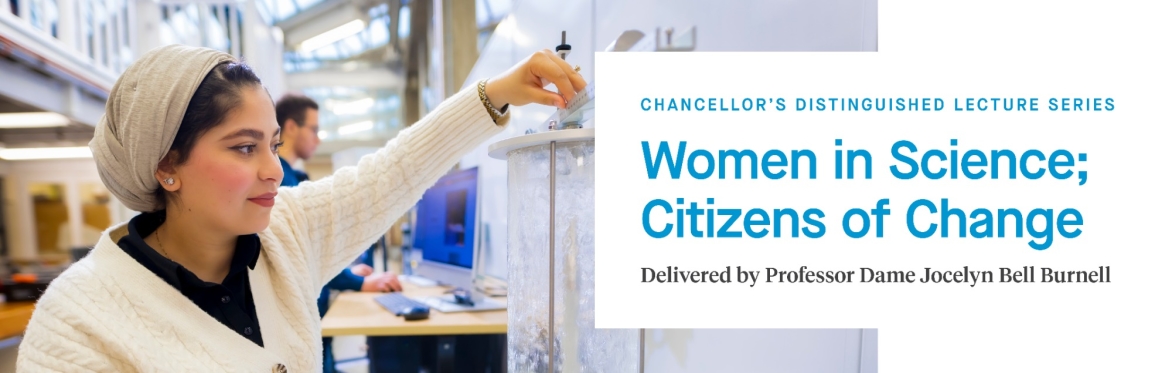 Chancellor's Distinguished Lecture Series - Professor Dame Jocelyn Bell