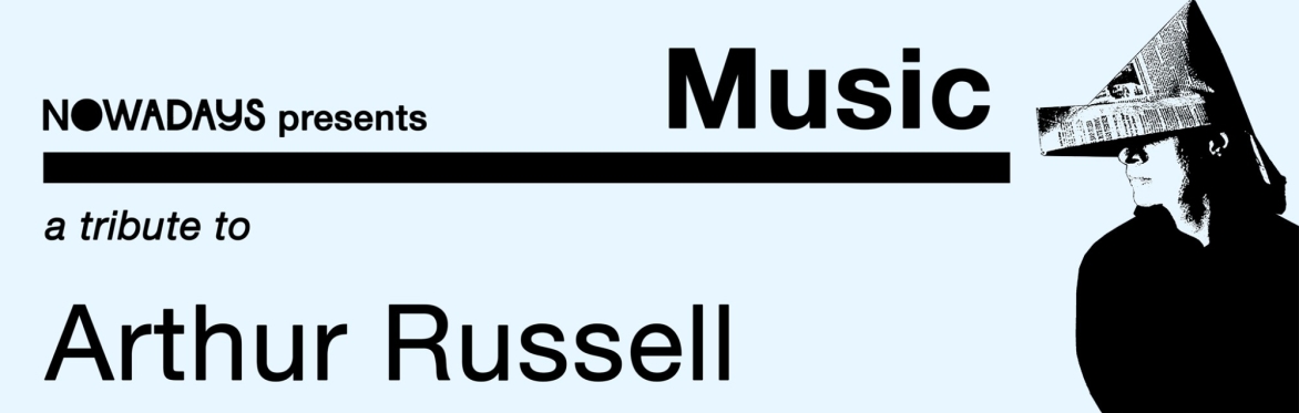 Nowadays Presents: A Tribute To Arthur Russell