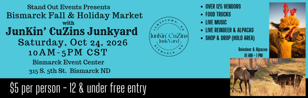 Bismarck Fall & Holiday Market with JunKin' CuZins Junkyard Hosted by Stand Out Events