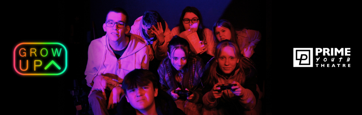 Prime Youth Theatre Presents Grow Up