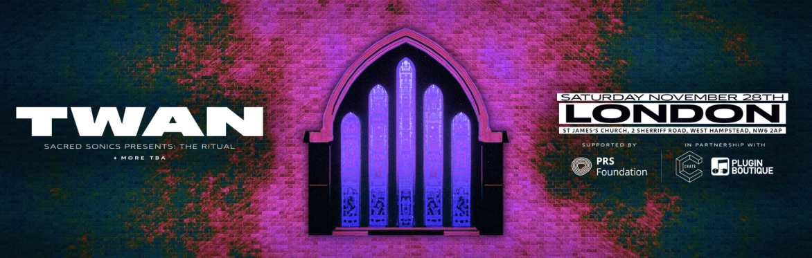 Sacred Sonics presents The Ritual: TWAN + more TBA