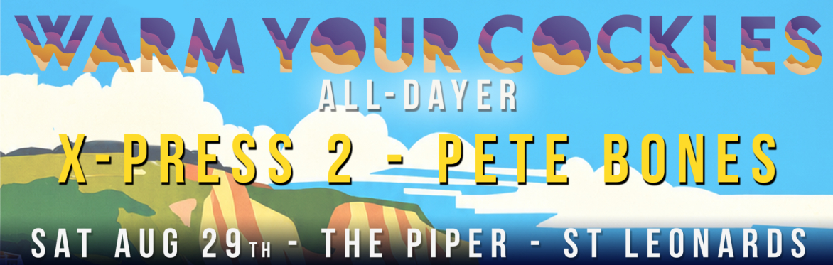 Warm Your Cockles all-dayer featuring X-Press 2, Pete Bones + more