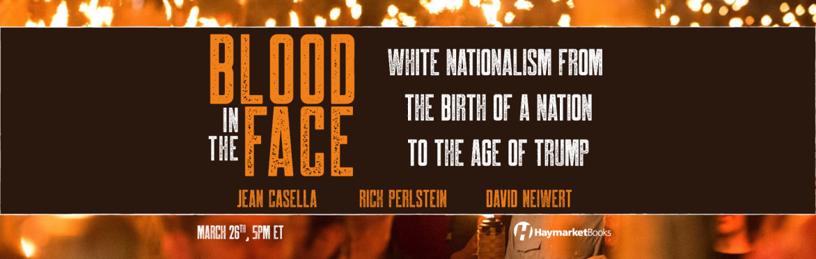 Blood in the Face: White Nationalism from the Birth of a Nation to the Age of Trump