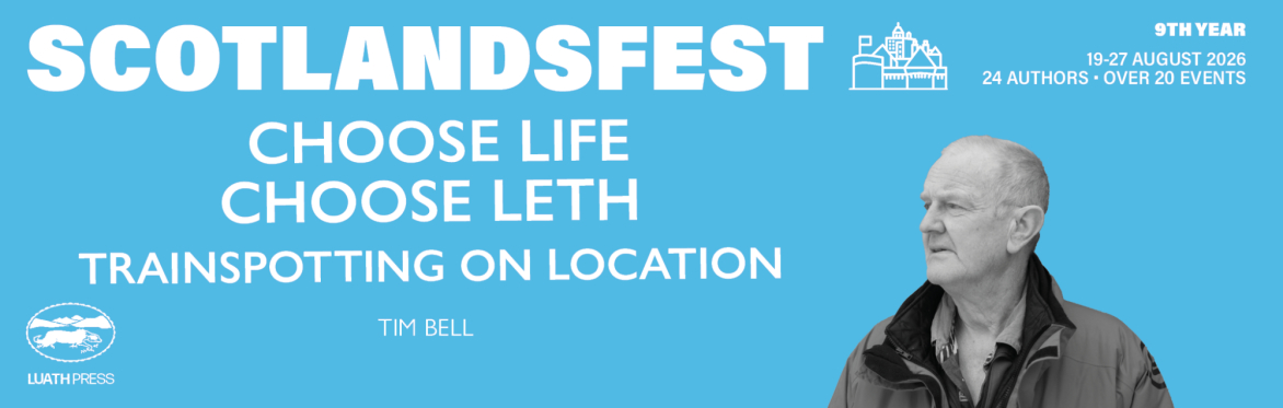 ScotlandsFest:  Choose Life Choose Leith – Trainspotting on Location